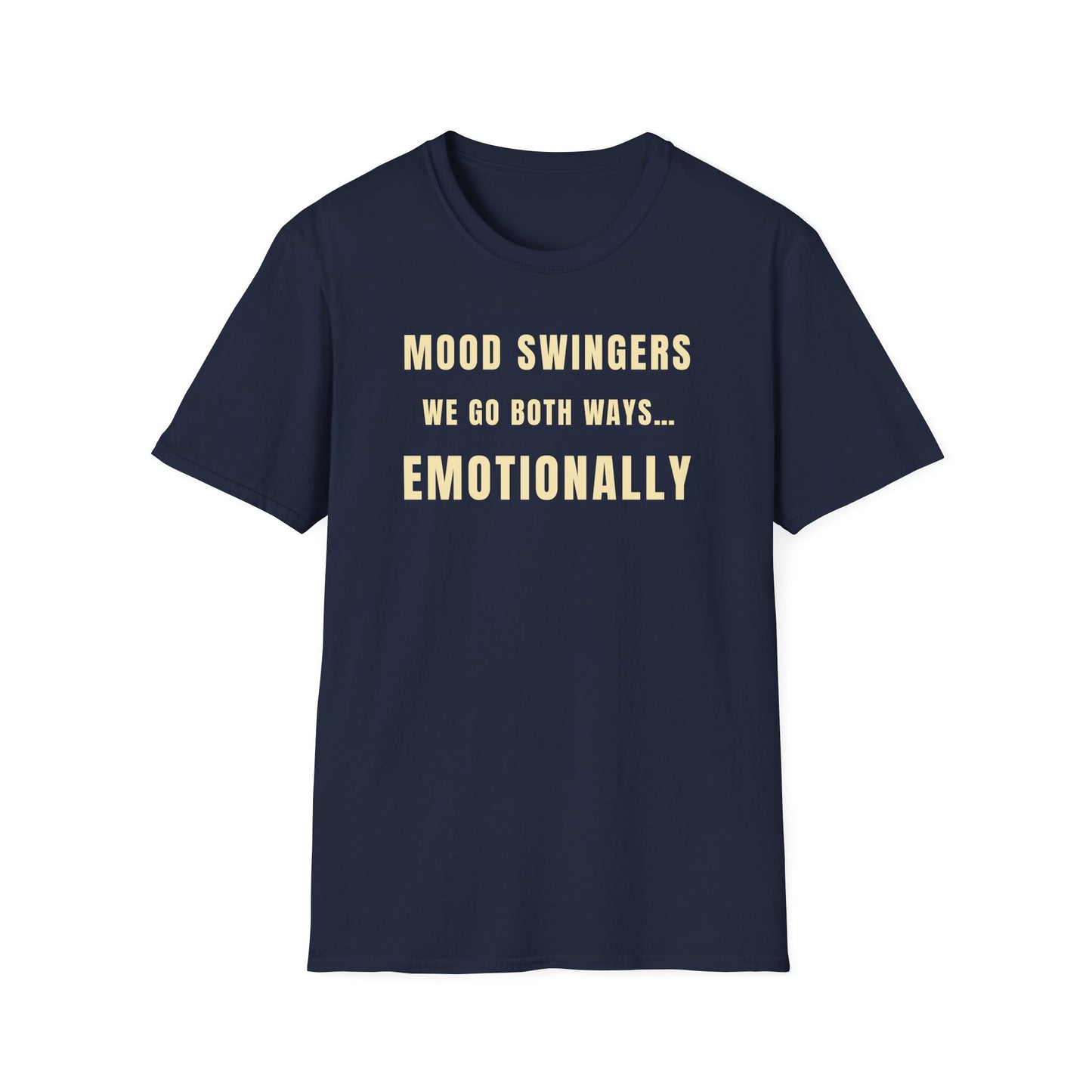 Mood Swingers Unisex Softstyle T-Shirt - Emotionally Funny Tee, Gift for Friends, Casual Wear, Humor Apparel, Unique Gift Idea