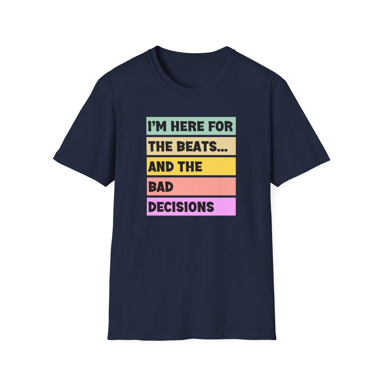 Music Vibes Tees, Fun Graphic T-Shirt, Unisex Summer Shirt, Gift for Party Lovers, Festival Attire, Bad Decisions Tee