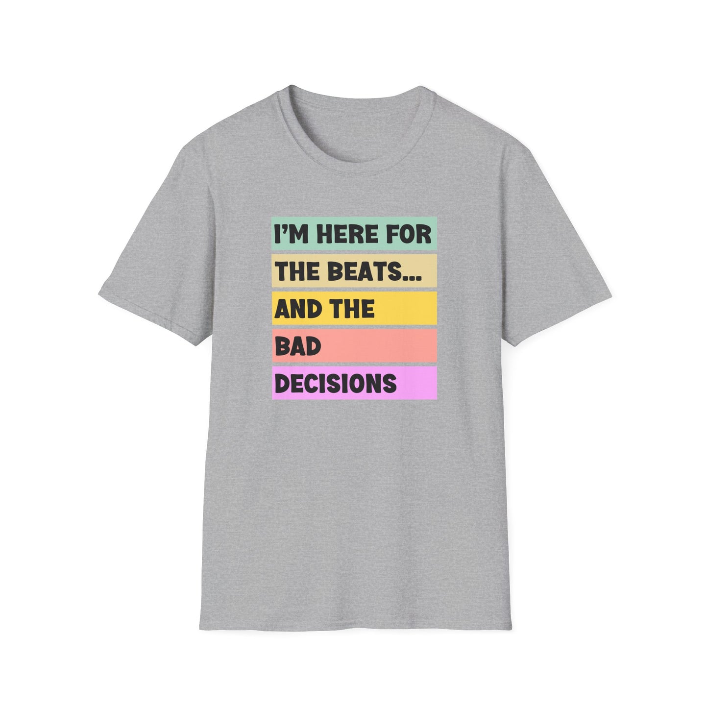 Music Vibes Tees, Fun Graphic T-Shirt, Unisex Summer Shirt, Gift for Party Lovers, Festival Attire, Bad Decisions Tee