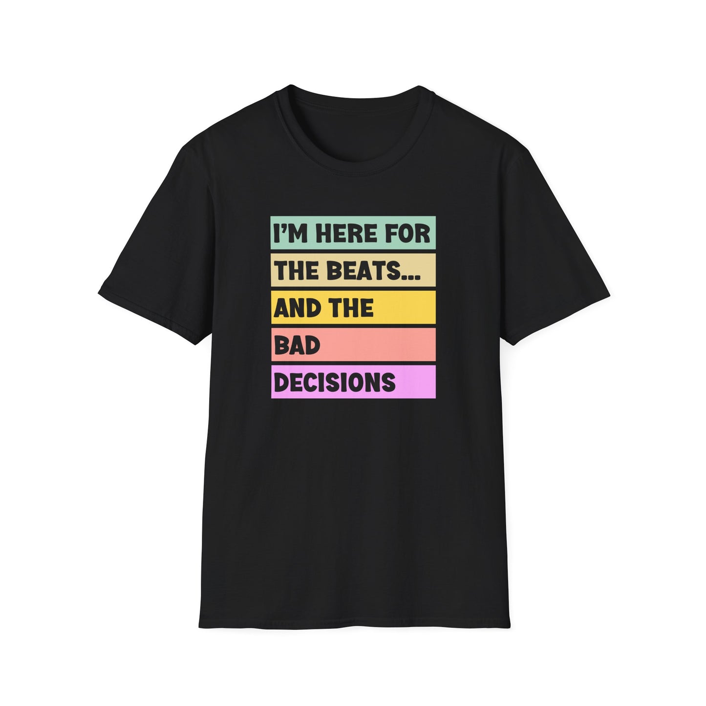 Music Vibes Tees, Fun Graphic T-Shirt, Unisex Summer Shirt, Gift for Party Lovers, Festival Attire, Bad Decisions Tee