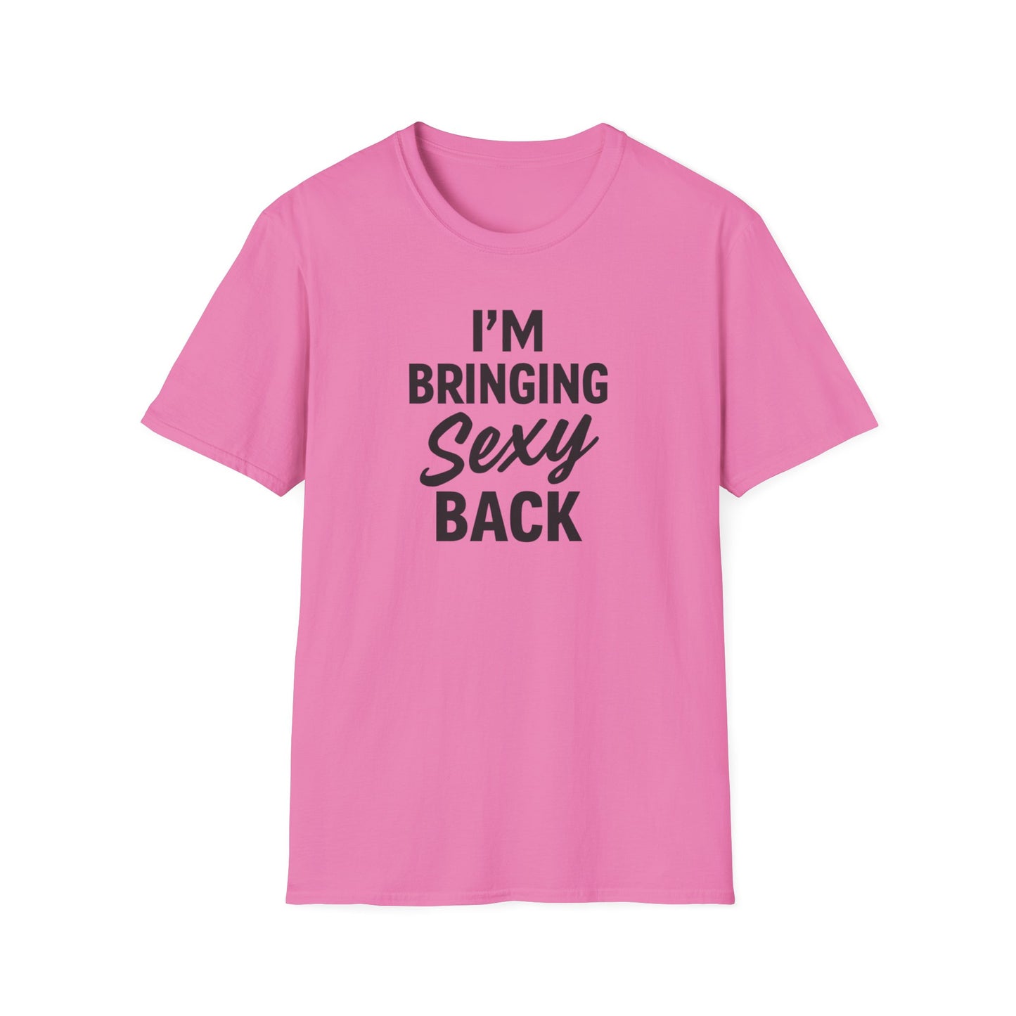 I'm Bringing Sexy Back T-Shirt