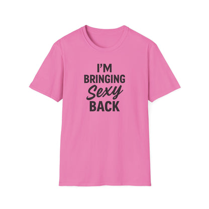 I'm Bringing Sexy Back T-Shirt