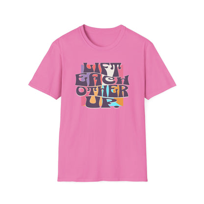 Lift Each Other Up T-Shirt
