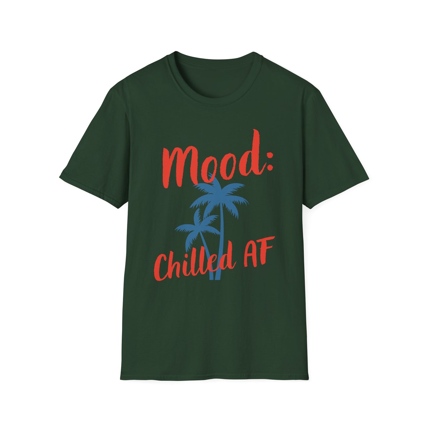 Mood: Chilled AF T-Shirt