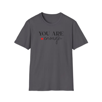 You Are Enough T-Shirt