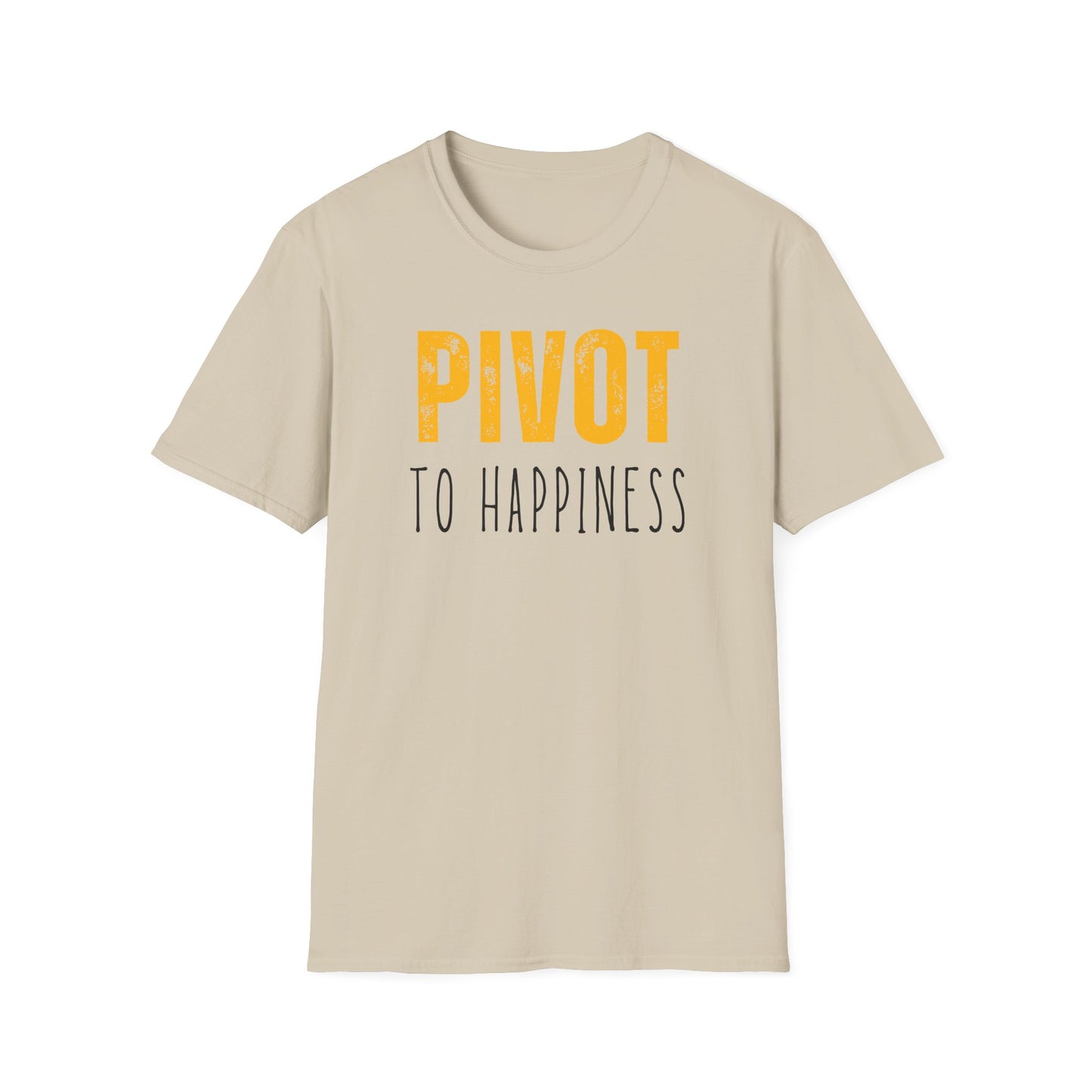 Pivot to Happiness T-Shirt