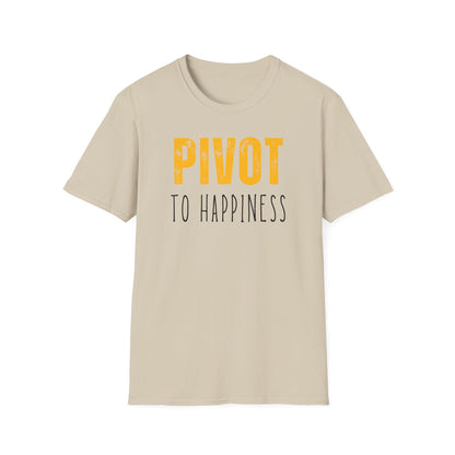 Pivot to Happiness T-Shirt