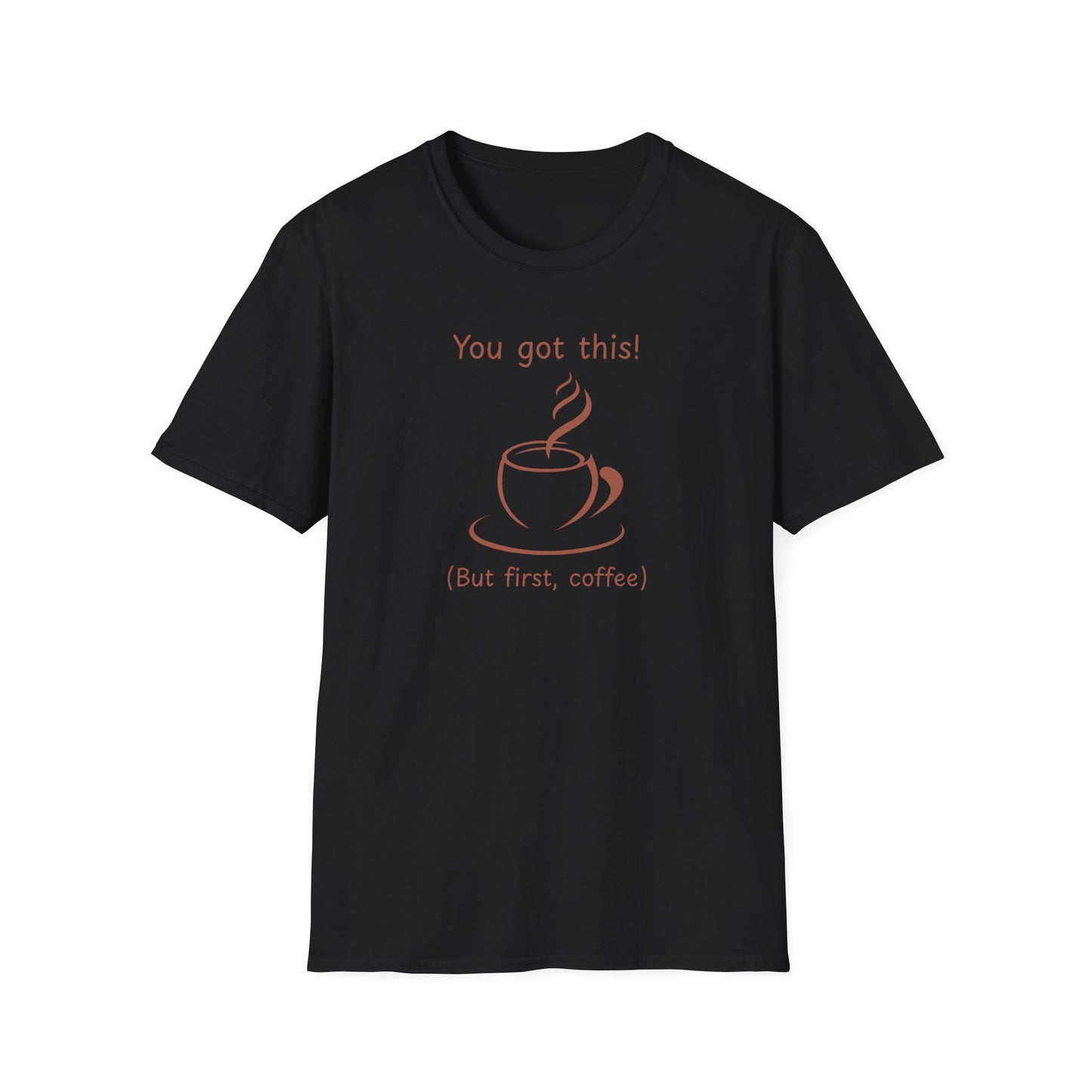 Motivational Coffee Quote  T-Shirt