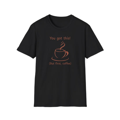Motivational Coffee Quote  T-Shirt