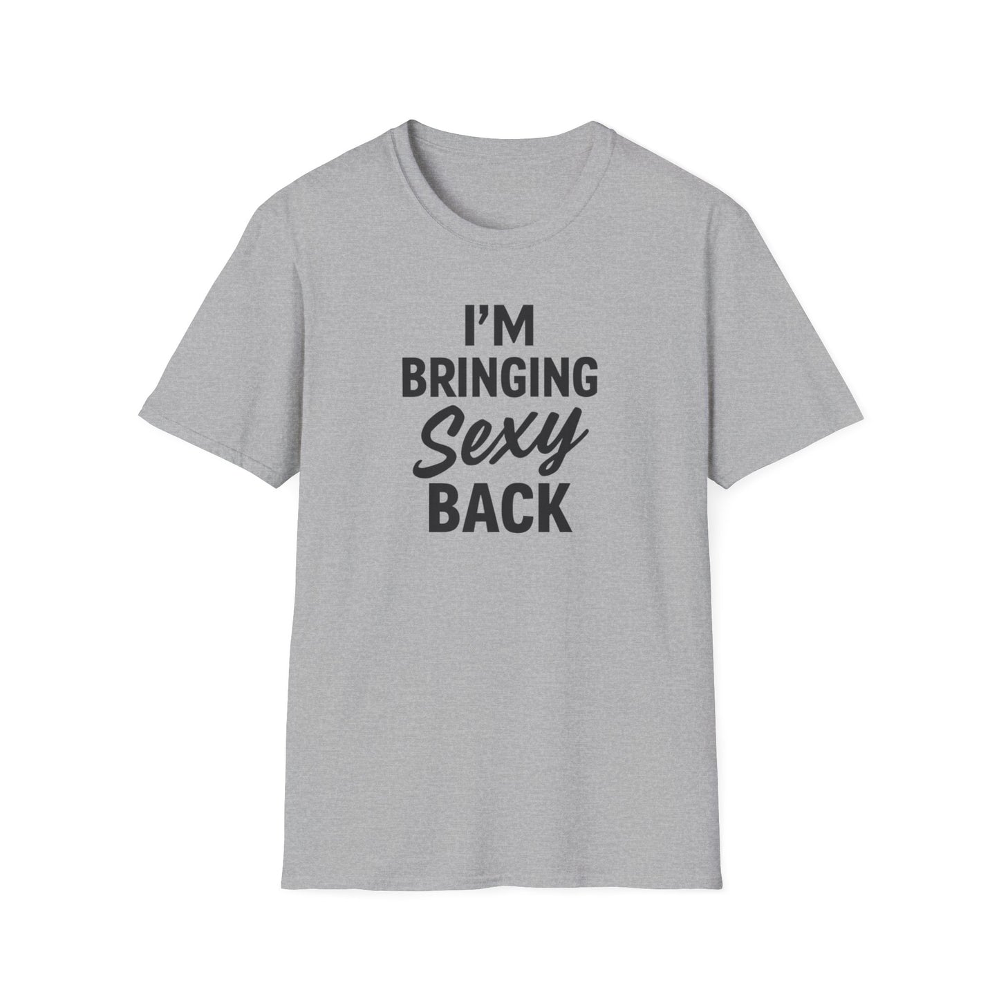 I'm Bringing Sexy Back T-Shirt