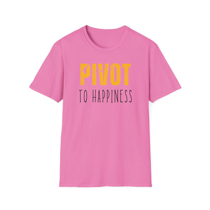 Pivot to Happiness T-Shirt