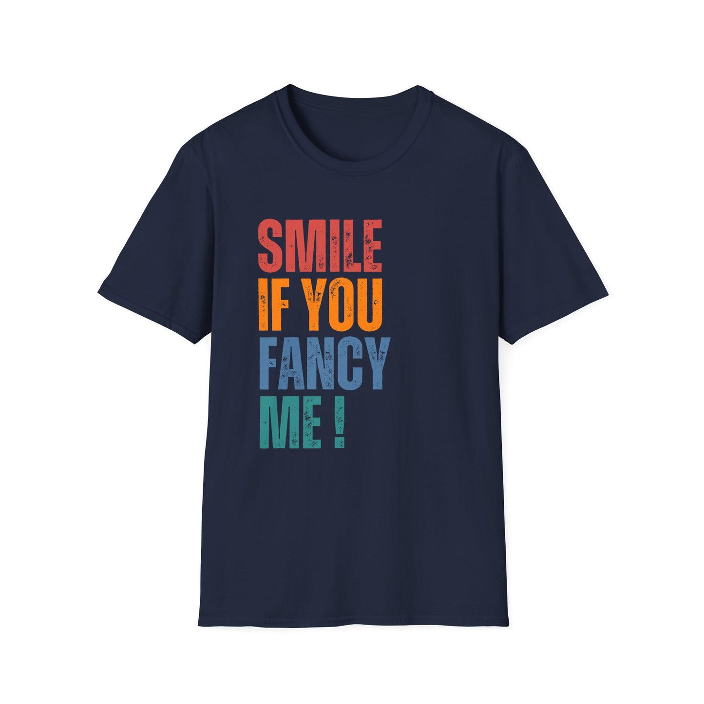 Smile If You Fancy Me! Quote Tee, Gift for Friends, Casual Wear, Birthday, Funny Unisex T-Shirt