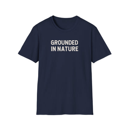 Grounded in Nature Unisex Softstyle T-Shirt, Eco-Friendly Gift, Nature Lover Tee, Casual Wear, Outdoor Adventure Shirt