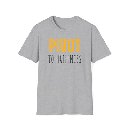 Pivot to Happiness T-Shirt