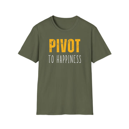 Pivot to Happiness T-Shirt