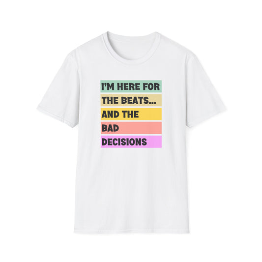 Music Vibes Tees, Fun Graphic T-Shirt, Unisex Summer Shirt, Gift for Party Lovers, Festival Attire, Bad Decisions Tee