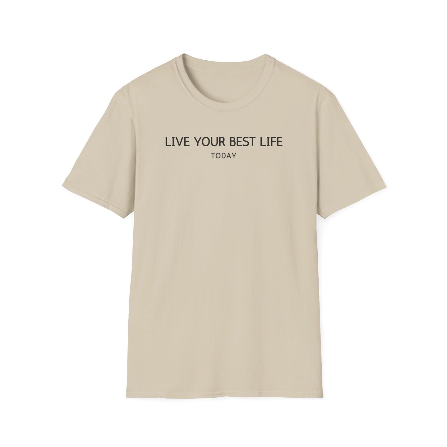 Live Your Best Life  - T-Shirt Tee, Motivational Shirt, Casual Wear, Gift for Friends, Everyday Comfort
