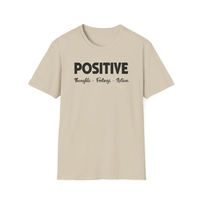 Positive - Thoughts Feelings Action T-Shirt