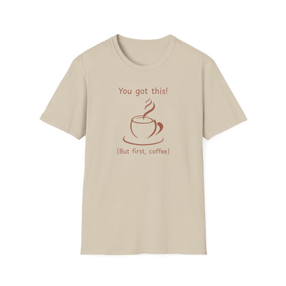Motivational Coffee Quote  T-Shirt