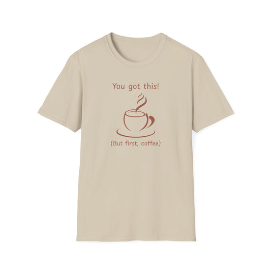 Motivational Coffee Quote  T-Shirt