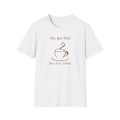 Motivational Coffee Quote  T-Shirt