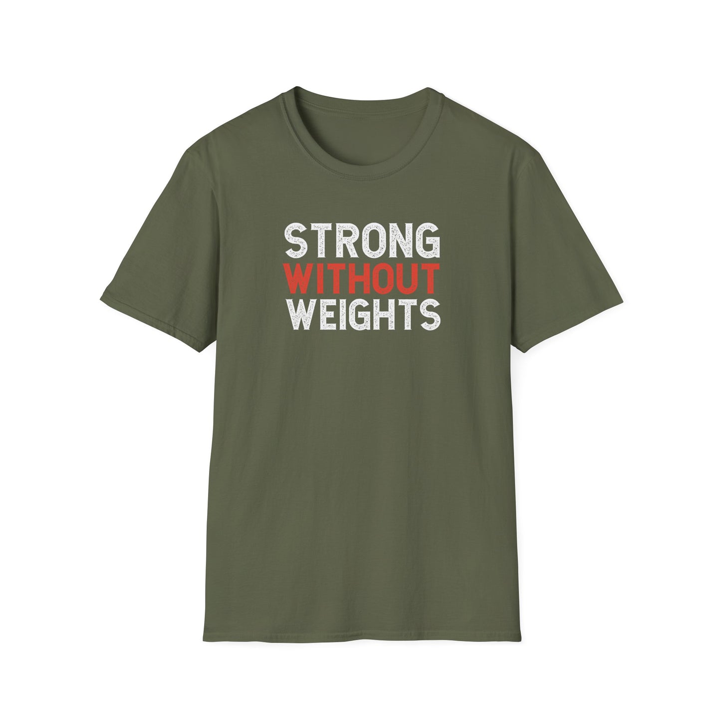 Strong Without Weights  T-Shirts