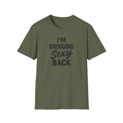 I'm Bringing Sexy Back T-Shirt