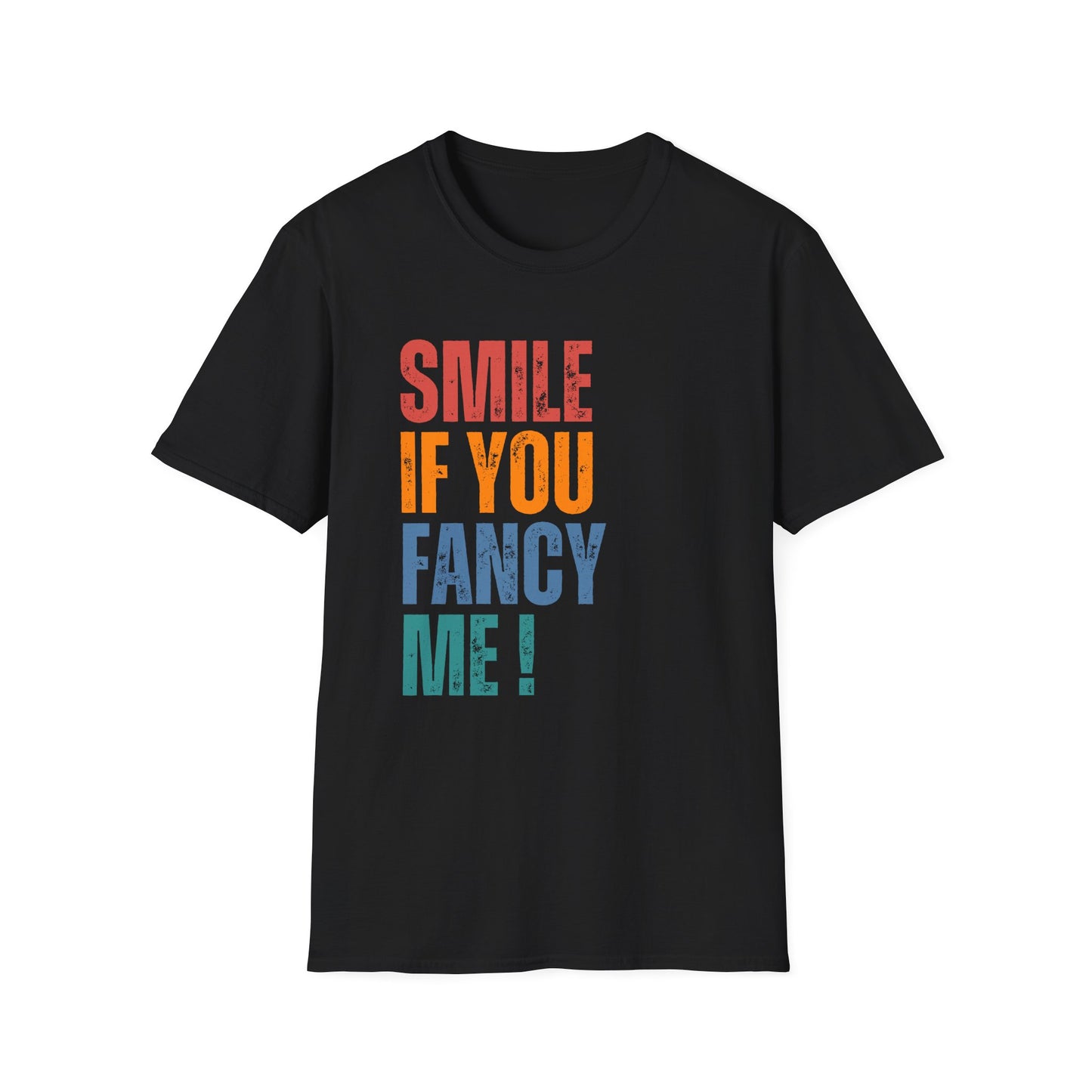 Smile If You Fancy Me! Quote Tee, Gift for Friends, Casual Wear, Birthday, Funny Unisex T-Shirt