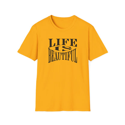 Life is Beautiful T-Shirt