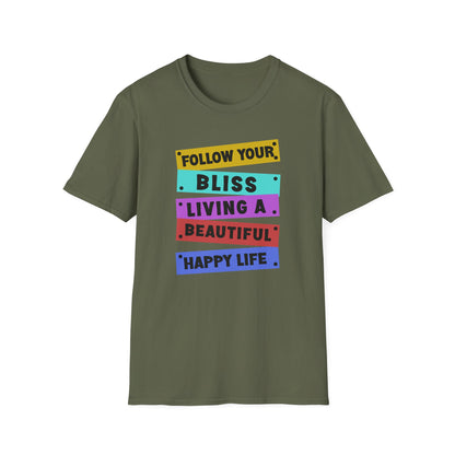 Follow your Bliss Living a Beautiful Happy Life T-Shirt