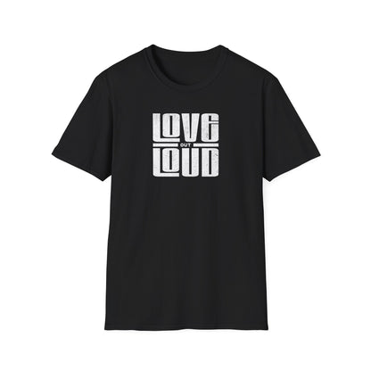 'Love Out Loud' T-Shirt - Casual Wear, Gift for Music Lovers, Birthday T-Shirt, Positive Vibes, Summer Fashion
