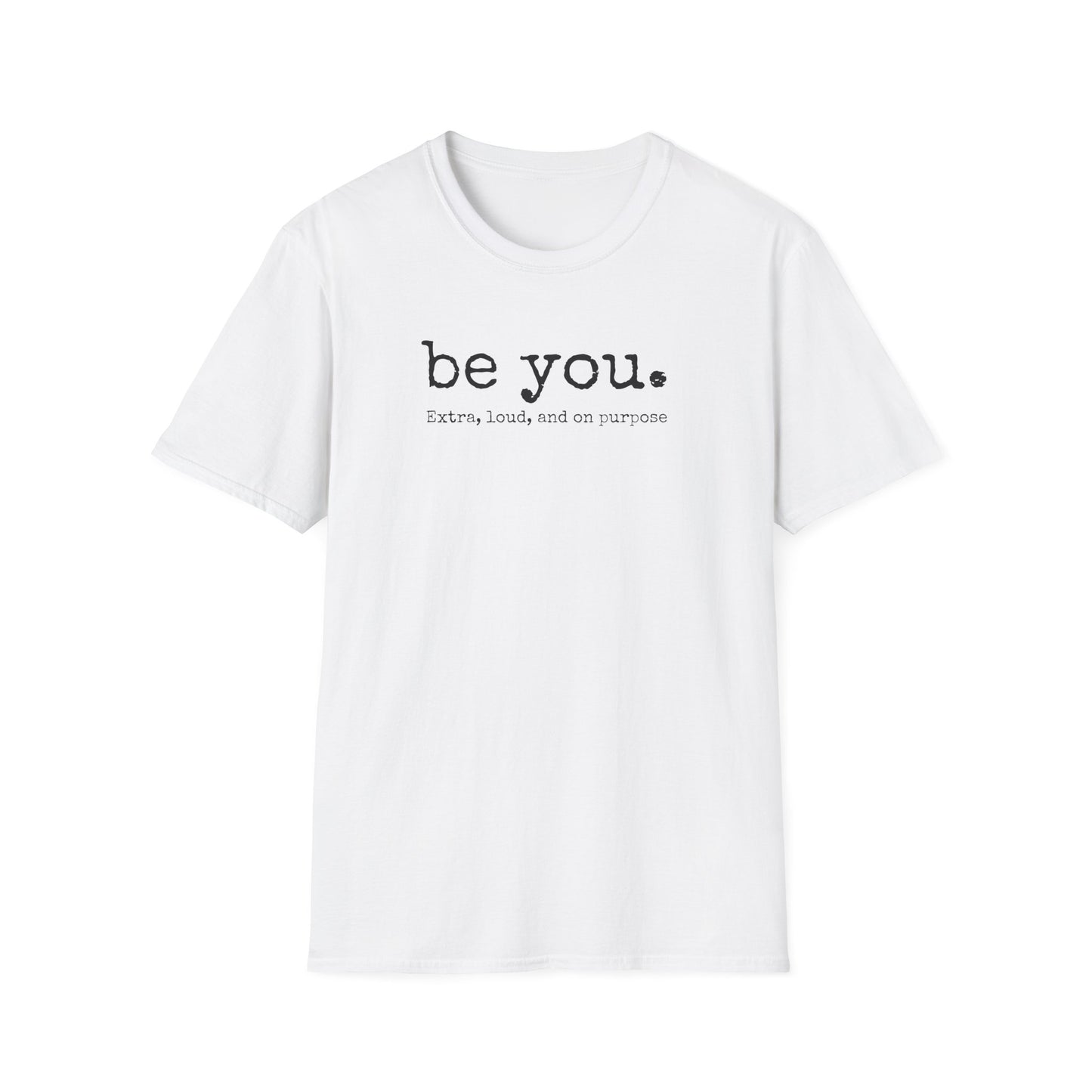 Be You T-Shirt