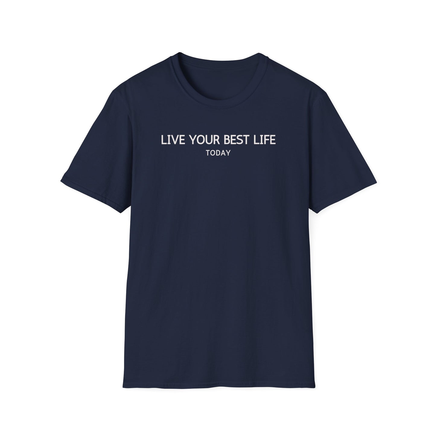 Live Your Best Life  - T-Shirt Tee, Motivational Shirt, Casual Wear, Gift for Friends, Everyday Comfort