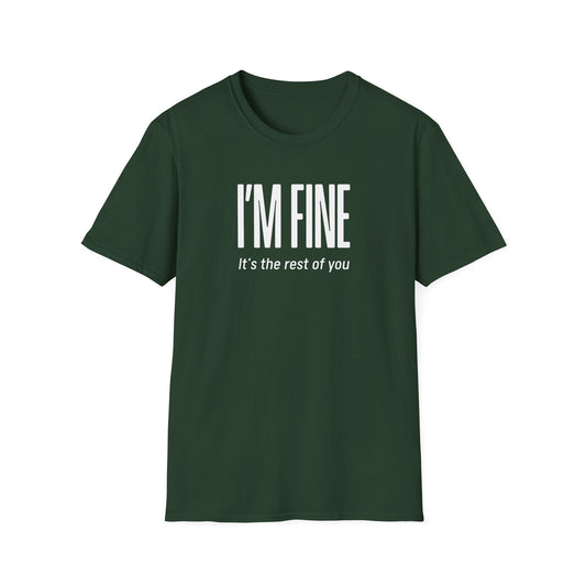 Funny I'm Fine T-Shirt