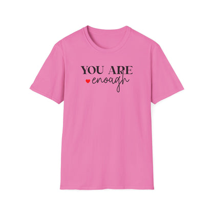 You Are Enough T-Shirt
