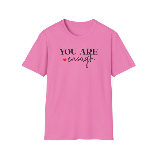 You Are Enough T-Shirt