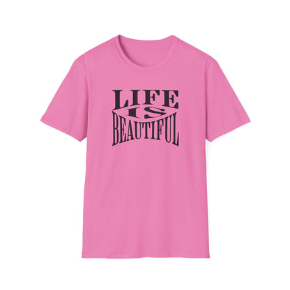 Life is Beautiful T-Shirt