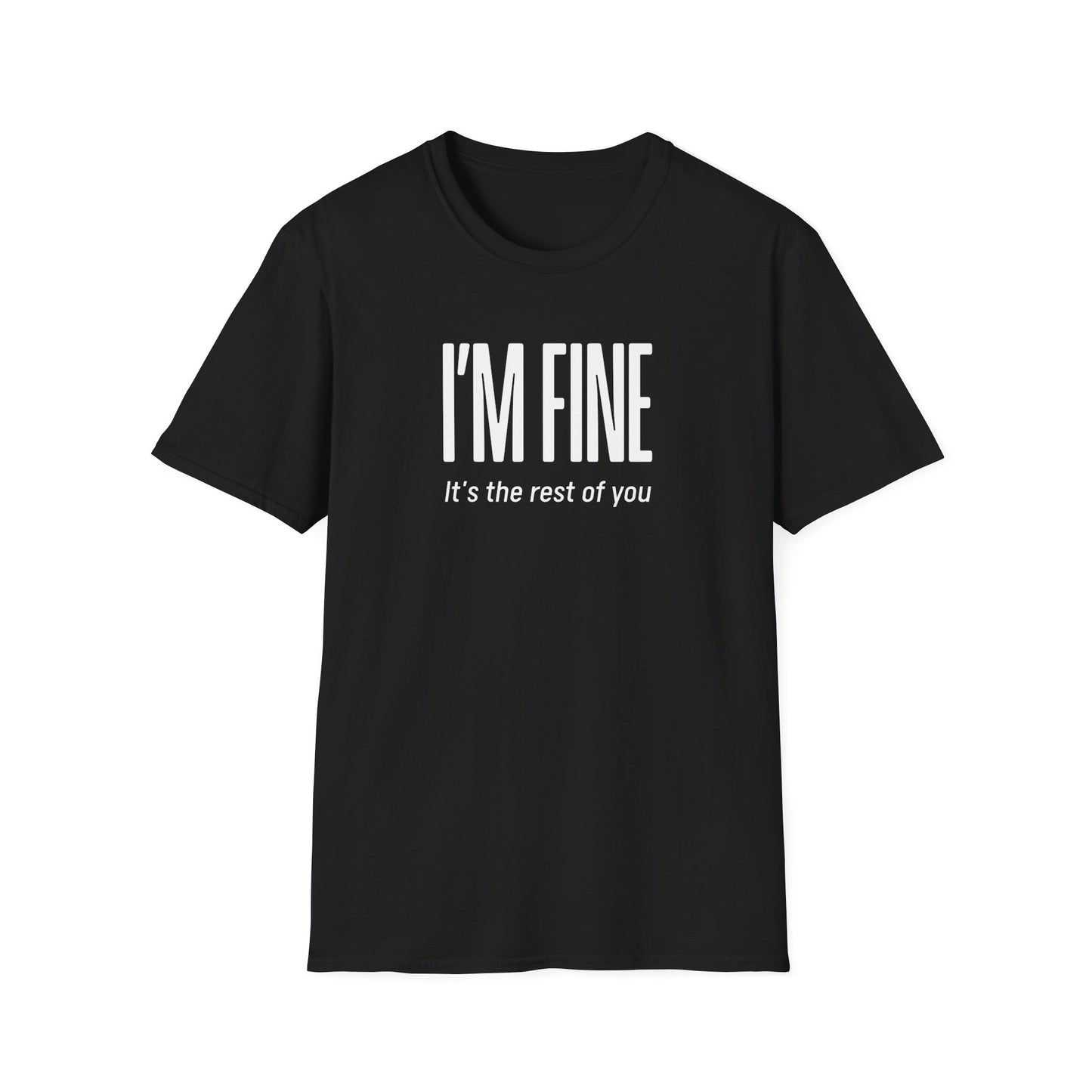 Funny I'm Fine T-Shirt