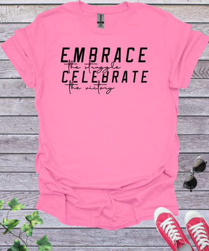 Embrace the Journey Celebrate the Victory  T-Shirt