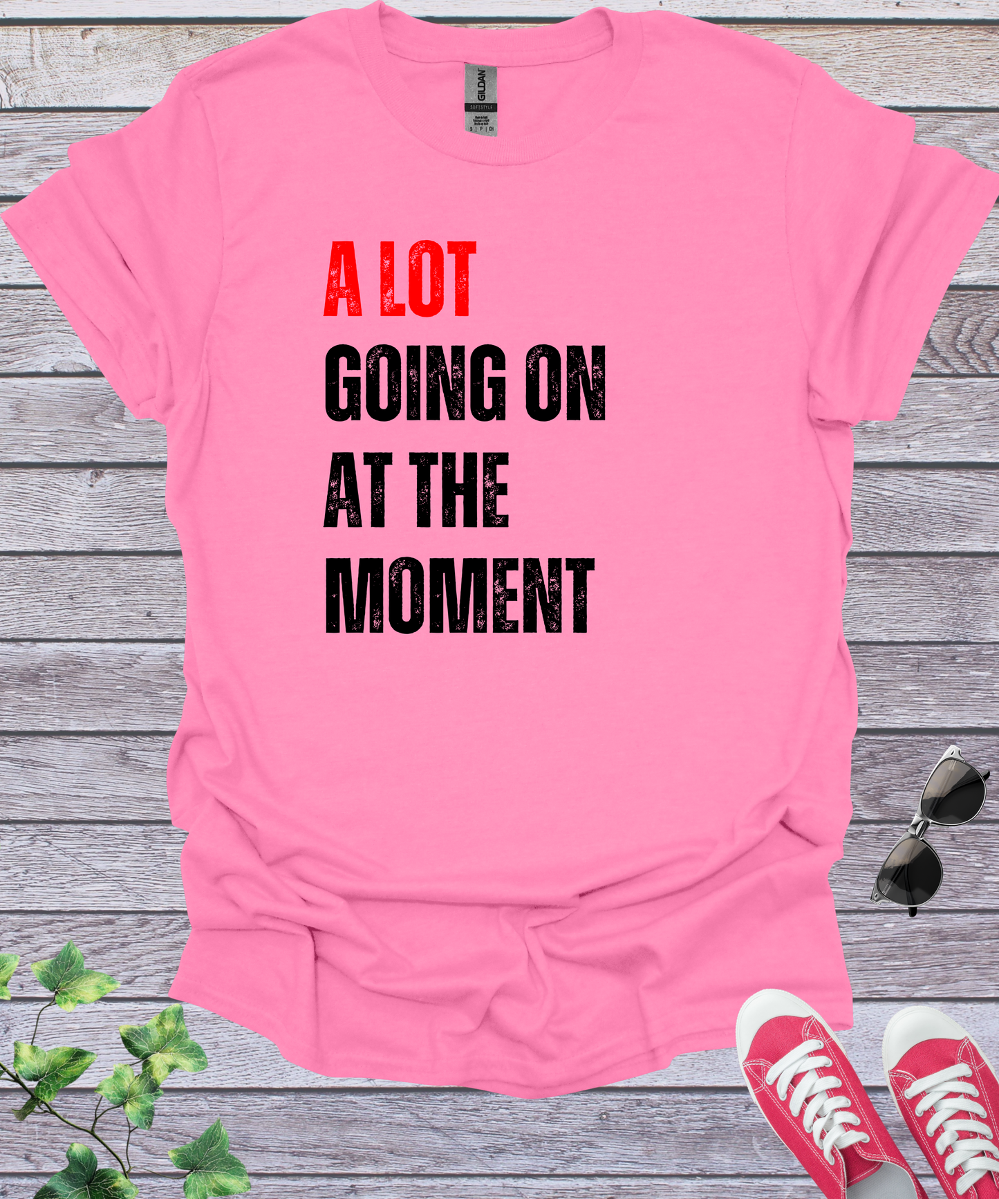 A Lot Going On At The Moment  T-Shirt