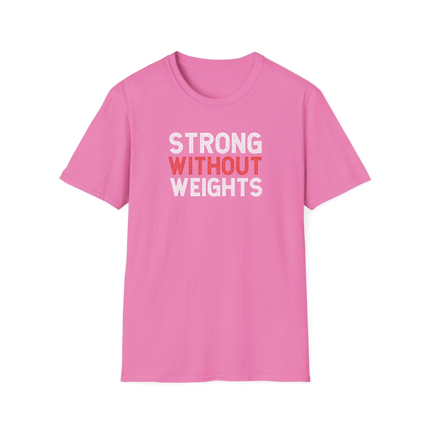 Strong Without Weights  T-Shirts