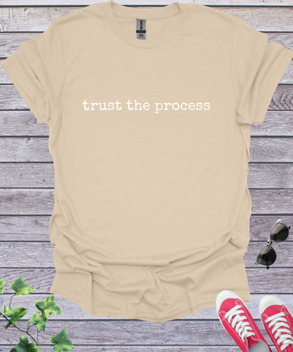 Trust the Process  T-Shirt