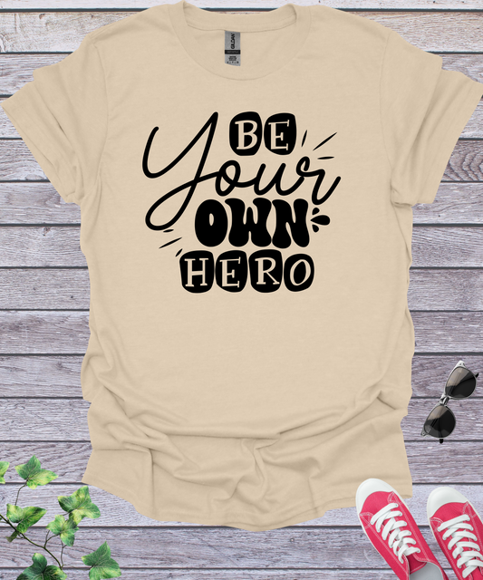 Be Your Own Hero T-Shirt