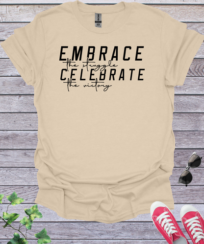 Embrace the Journey Celebrate the Victory  T-Shirt