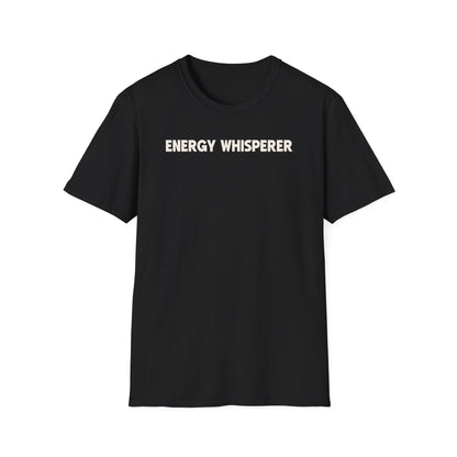 Energy Whisperer Unisex Softstyle T-Shirt | Casual Wear, Gift for Wellness Enthusiasts, Motivational Gift, Self-Care Tee, Everyday Comfort