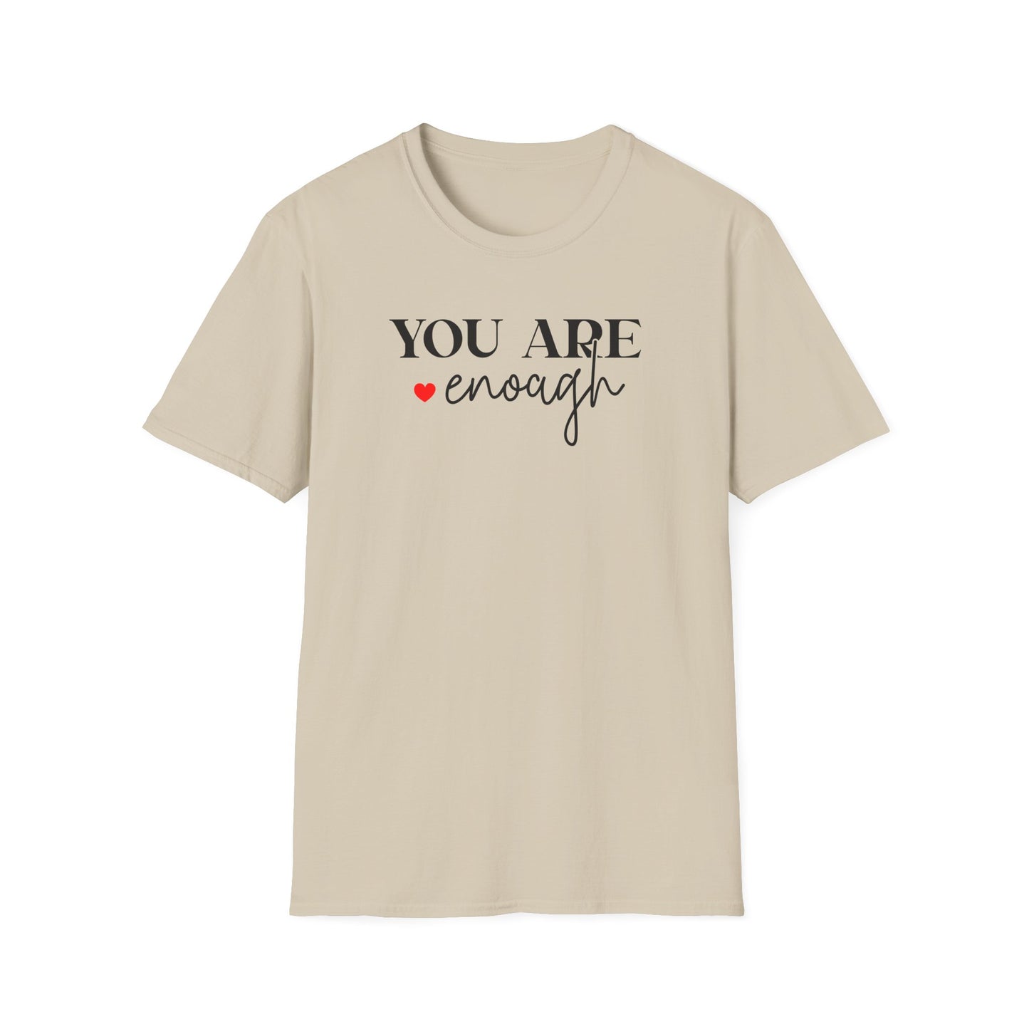You Are Enough T-Shirt