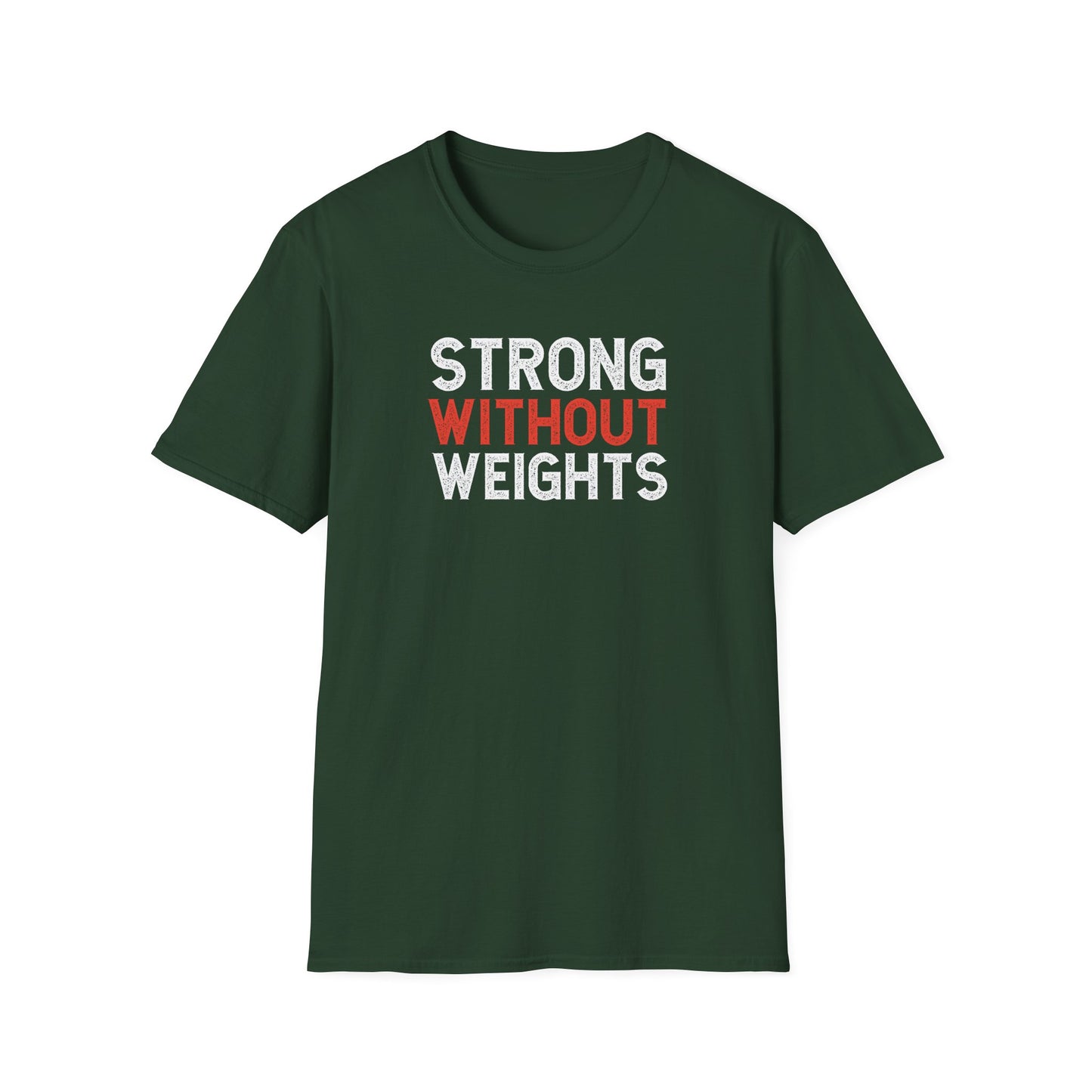 Strong Without Weights  T-Shirts