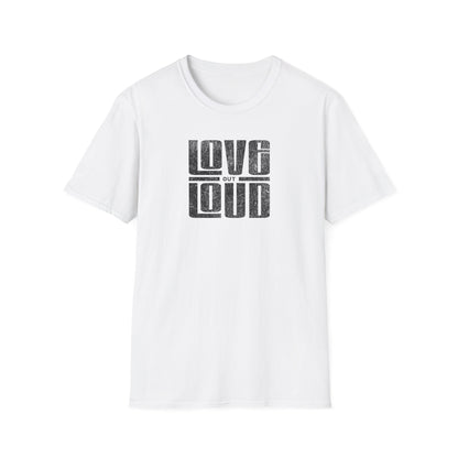 'Love Out Loud' T-Shirt - Casual Wear, Gift for Music Lovers, Birthday T-Shirt, Positive Vibes, Summer Fashion