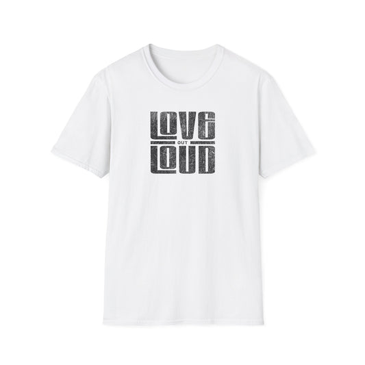 'Love Out Loud' T-Shirt - Casual Wear, Gift for Music Lovers, Birthday T-Shirt, Positive Vibes, Summer Fashion