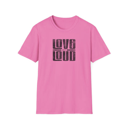 'Love Out Loud' T-Shirt - Casual Wear, Gift for Music Lovers, Birthday T-Shirt, Positive Vibes, Summer Fashion